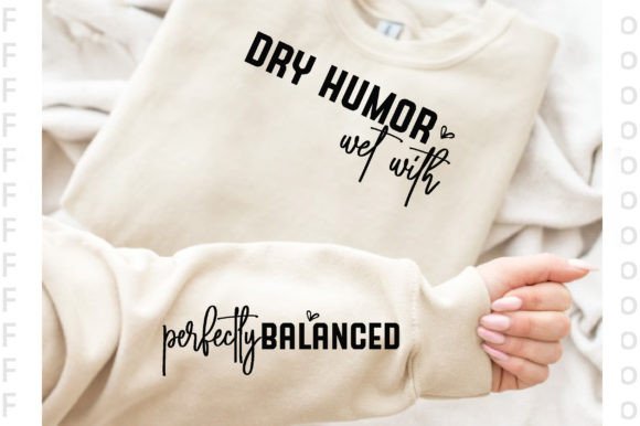 Dry Humor Wet with Sleeve T-Shirt Design: Navigating Style and Sarcasm