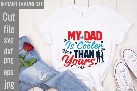 My Dad is Cooler Than Yours SVG Cut File: Creative Projects for Father’s Day and Beyond